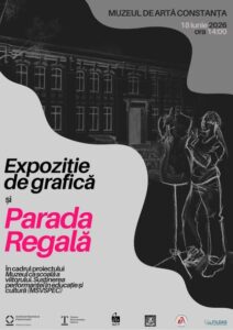 Afiș pentru Parada Regală și Expoziția de Grafică de la Muzeul de Artă Constanța