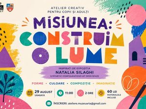 Afișul atelierului „Misiunea: Construim o lume” de la Muzeul de Artă Constanța