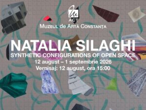 Natalia Silaghi – Synthetic Configurations of Open Space, Muzeul de Artă Constanța